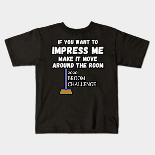 2020 Broom Challenge Impress Me And Make It Move Funny Kids T-Shirt